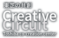 Creative Circuit  Toshiba co-creation center