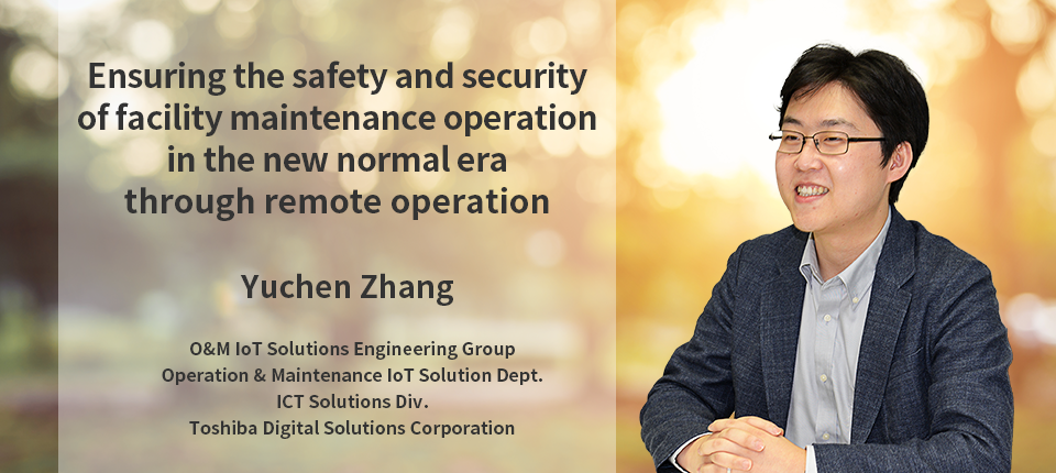 Ensuring the safety and security of facility maintenance operation in the new normal era through remote operation