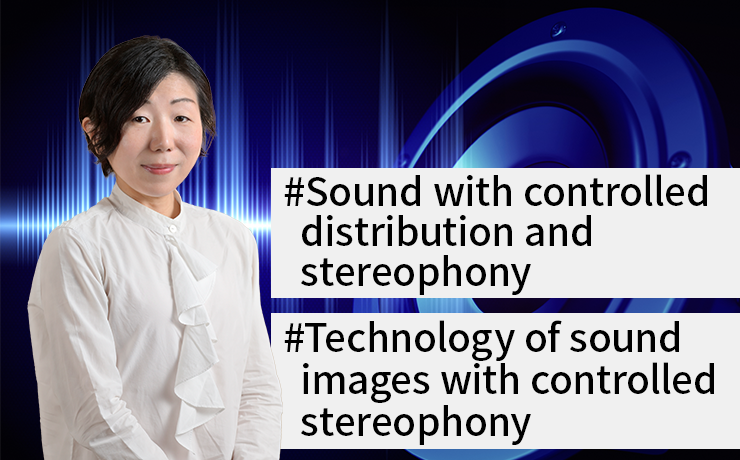 Running Feature: Sound with controlled distribution and stereophony broadens the horizons of audio information usage (Part 2) Technology of sound images with controlled stereophony