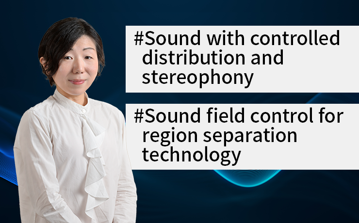 Running Feature: Sound with controlled distribution and stereophony broadens the horizons of audio information usage (Part 3) Sound field control for region separation technology
