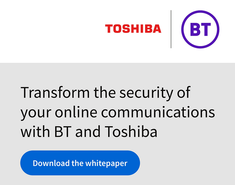 (download the whitepaper)Transform the security of your online communications with BT and Toshiba