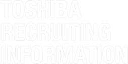 TOSHIBA RECRUITING INFORMATION