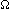 Ω