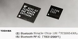 （左）Bluetooth Single Chip LSI 「TC35654XB」、（右）Bluetooth RF IC 「TB31296FT」