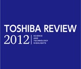 TOSHIBA REVIEW SCIENCE AND TECHNOLOGY HIGHLIGHTS 2012