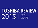 TOSHIBA REVIEW Science and Technology Highlights 2015