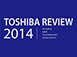 TOSHIBA REVIEW Science and Technology Highlights 2014