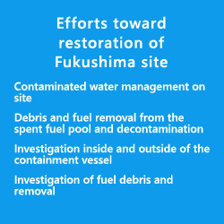 Efforts toward decommissioning of Fukushima Daiichi