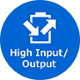 High Input/Output