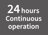 24 hours Continuous operation