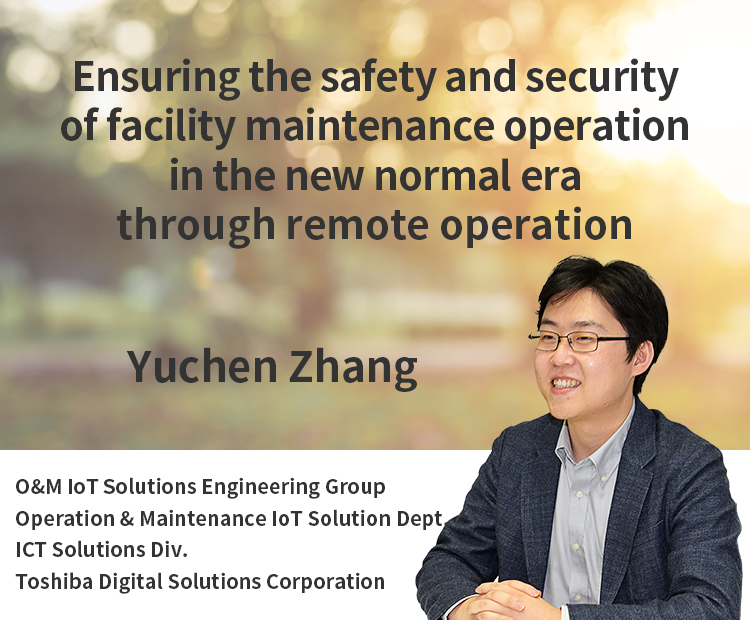 Ensuring the safety and security of facility maintenance operation in the new normal era through remote operation