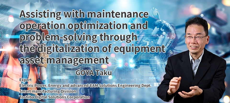 Assisting with maintenance operation optimization and problem-solving through the digitalization of equipment asset management