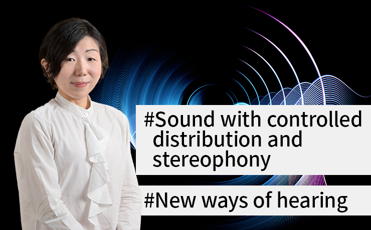 Running Feature: Sound with controlled distribution and stereophony broadens the horizons of audio information usage (Part 1) Sound technology that creates new ways of hearing
