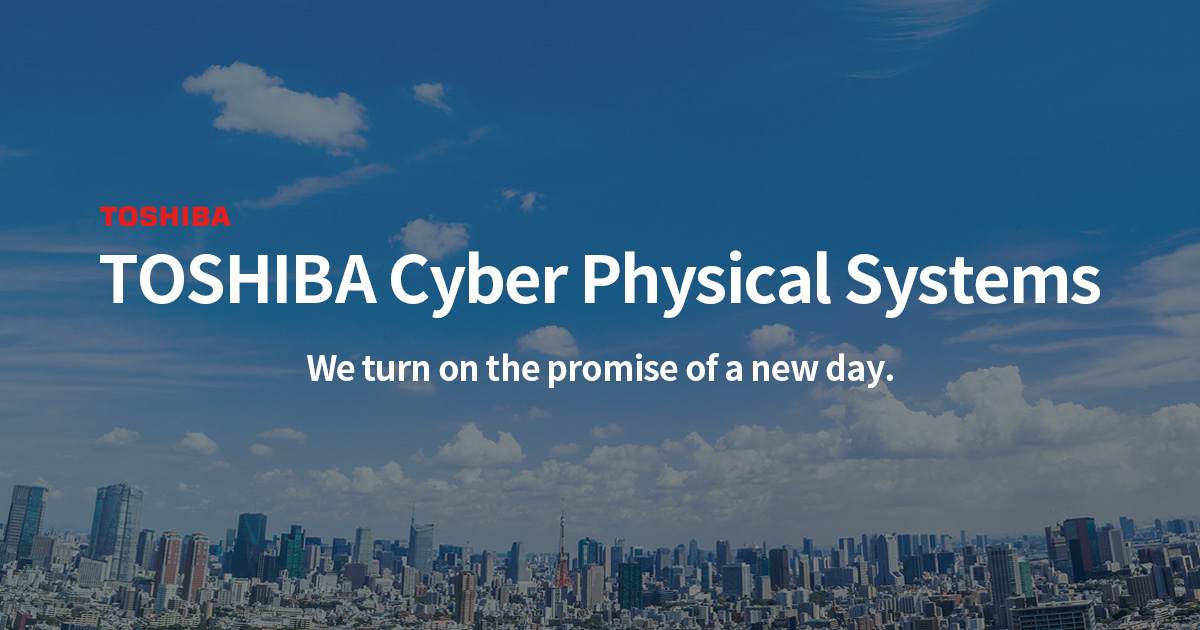 TOSHIBA Cyber Physical Systems | Toshiba