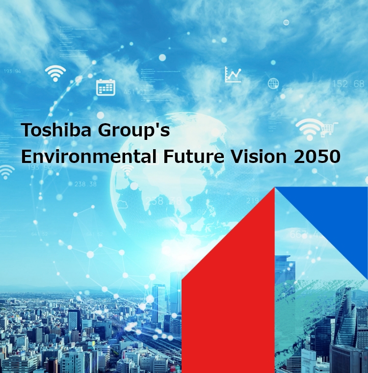 Toshiba Group's Environmental Future Vision 2050