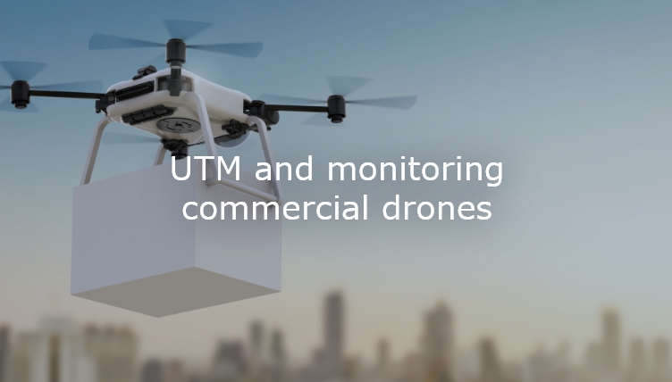 UTM and monitoring commercial drones