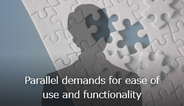 Parallel demands for ease of use and functionality