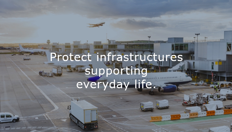 Protect infrastructures supporting everyday life.