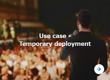 Use case - Temporary deployment
