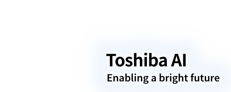 Toshiba AI — enabling a bright future