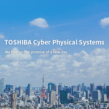 TOSHIBA Cyber Physical Systems