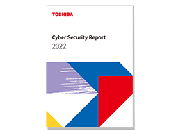 Toshiba Publishes English Edition of Cyber Security Report 2022