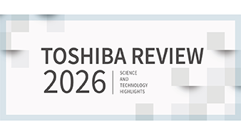 TOSHIBA REVIEW　SCIENCE AND TECHNOLOGY HIGHLIGHTS 2026