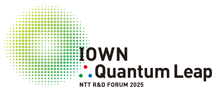 NTT R&D FORUM 2025 IOWN∴Quantum Leap