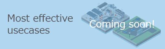 Most effective usecases　Coming soon!