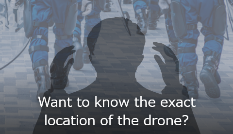 Want to know the exact location of the drone?