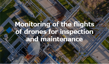 Monitoring of the flights  of drones for inspection  and maintenance