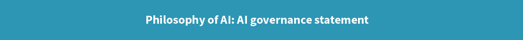 Philosophy of AI: AI governance statement