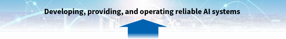 Developing, providing, and operating reliable AI systems
